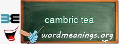 WordMeaning blackboard for cambric tea